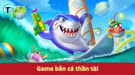 Bắn cá tài: bắn cá, rước lộc về.