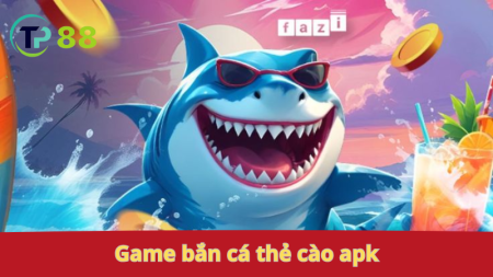 Game bắn cá thẻ cào: tải apk, chơi ngay.