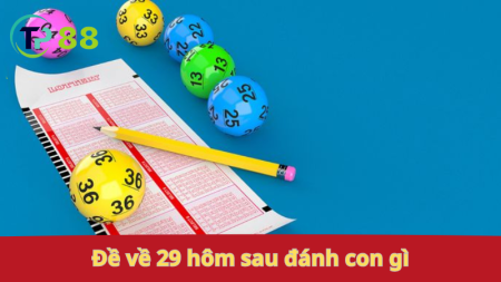 Đề về 29: hôm sau đánh 12, 37.