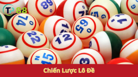 Chiến Lược Lô Đề: chọn số, vào tiền hợp lý.