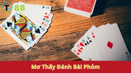 Mơ Thấy Đánh Bài Phỏm: có thể gặp chuyện thị phi.